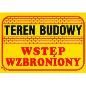 Tablica budowlana "Teren Budowy Wstęp Wzbroniony" 25x35 cm
